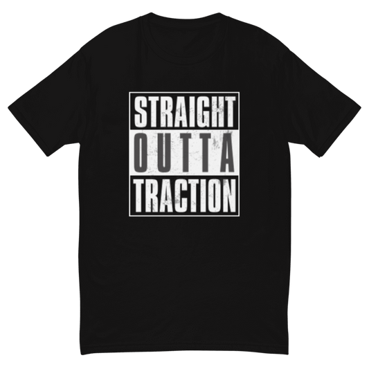 Straight Outta Traction T-Shirt